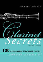 Michele Gingras - Clarinet Secrets: 100 Performance Strategies for the Advanced Clarinetist - 9781442276550 - V9781442276550