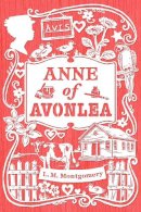 L. M. Montgomery - Anne of Avonlea (An Anne of Green Gables Novel) - 9781442490031 - V9781442490031