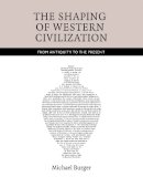 Michael Burger - The Shaping of Western Civilization: From Antiquity to the Present - 9781442601901 - V9781442601901