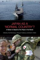 Y (Ed) Et Al Soeya - Japan as a ´Normal Country´?: A Nation in Search of Its Place in the World - 9781442611405 - V9781442611405