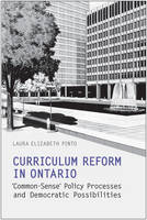 Laura Elizabeth Pinto - Curriculum Reform in Ontario - 9781442612853 - V9781442612853