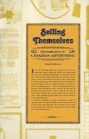 Russell Johnston - Selling Themselves: The Emergence of Canadian Advertising - 9781442613072 - V9781442613072