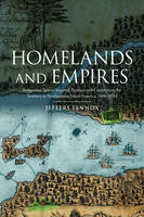 Jeffers Lennox - Homelands and Empires: Indigenous Spaces, Imperial Fictions, and Competition for Territory in Northeastern North America, 1690-1763 - 9781442614055 - V9781442614055