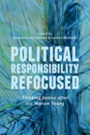 Genevieve Fuji Johnson (Ed.) - Political Responsibility Refocused: Thinking Justice after Iris Marion Young - 9781442614420 - V9781442614420