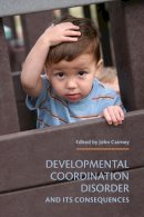 John Cairney - Developmental Coordination Disorder and its Consequences - 9781442626744 - V9781442626744
