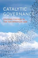 Patricia Meredith - Catalytic Governance: Leading Change in the Information Age - 9781442626768 - V9781442626768