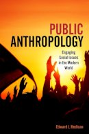 Edward J. Hedican - Public Anthropology: Engaging Social Issues in the Modern World - 9781442635883 - V9781442635883