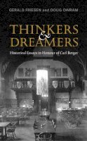 Gerald Friesen - Thinkers and Dreamers: Historical Essays in Honour of Carl Berger - 9781442641952 - V9781442641952