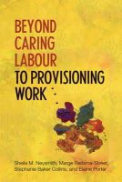 Neysmith, Sheila M.; Reitsma-Street, Marge; Baker-Collins, Stephanie; Porter, Elaine - Beyond Caring Labour to Provisioning Work - 9781442643253 - V9781442643253