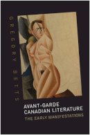 Gregory Betts - Avant-Garde Canadian Literature - 9781442643772 - V9781442643772