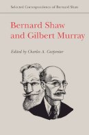 Charles A. . Ed(S): Carpenter - Bernard Shaw and Gilbert Murray - 9781442643826 - V9781442643826