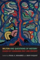Feisal G. Mohamed - Milton and Questions of History: Essays by Canadians Past and Present - 9781442643925 - V9781442643925
