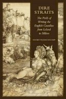 Elizabeth Jane Bellamy - Dire Straits: The Perils of Writing the Early Modern English Coastline from Leland to Milton - 9781442645011 - V9781442645011