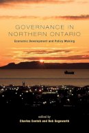 Conteh, Charles; Segsworth, Bob - Governance in Northern Ontario - 9781442645479 - V9781442645479