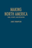 James A. Thompson - Making North America - 9781442646209 - V9781442646209