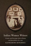 Katharine Mitchell - Italian Women Writers - 9781442646414 - V9781442646414