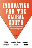 Dilip Soman - Innovating for the Global South: Towards an Inclusive Innovation Agenda - 9781442646766 - V9781442646766