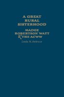 Linda M. Ambrose - Great Rural Sisterhood - 9781442647725 - V9781442647725