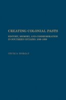 Cecilia Morgan - Creating Colonial Pasts - 9781442648371 - V9781442648371