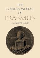 Erasmus, Desiderius. Ed(S): Estes, James M. - The Correspondence of Erasmus. Letters 2357 to 2471.  - 9781442648784 - V9781442648784