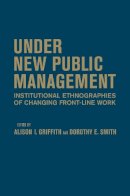 . Ed(S): Griffith, Alison I.; Smith, Dorothy E. - Under New Public Management - 9781442649101 - V9781442649101