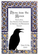 Darci Hill - News from the Raven: Essays from Sam Houston State University on Medieval and Renaissance Thought - 9781443857055 - V9781443857055