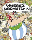 Goscinny  Rene - Asterix: Where´s Dogmatix? - 9781444005837 - 9781444005837