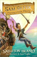 Jan Burchett - Sam Silver: Undercover Pirate: Skeleton Island: Book 1 - 9781444005844 - V9781444005844