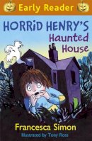 Francesca Simon - Horrid Henry Early Reader: Horrid Henry´s Haunted House: Book 28 - 9781444009071 - V9781444009071