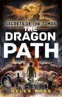 Helen Moss - Secrets of the Tombs: The Dragon Path: Book 2 - 9781444010411 - V9781444010411