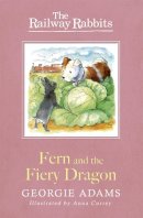 Georgie Adams - Railway Rabbits: Fern and the Fiery Dragon: Book 7 - 9781444012200 - V9781444012200