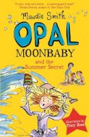 Maudie Smith - Opal Moonbaby and the Summer Secret: Book 3 - 9781444015843 - V9781444015843
