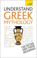 Steve Eddy - Understand Greek Mythology - 9781444163469 - V9781444163469