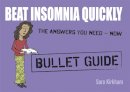 Sara Kirkham - Beat Insomnia Quickly: Bullet Guides - 9781444163643 - V9781444163643