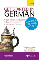 John Murray Press - Get Started in German Absolute Beginner Course: (Book and audio support) - 9781444174625 - V9781444174625