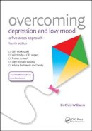 Chris Williams - Overcoming Depression and Low Mood: A Five Areas Approach, Fourth Edition - 9781444183771 - V9781444183771