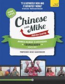 Mike Hainzinger - Learn Chinese with Mike Advanced Beginner to Intermediate Coursebook Seasons 3, 4 & 5: Book, video and audio support - 9781444198584 - V9781444198584