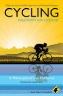 Fritz Allhoff - Cycling - Philosophy for Everyone: A Philosophical Tour de Force - 9781444330274 - V9781444330274