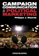 Philippe J. Maarek - Campaign Communication and Political Marketing - 9781444332353 - V9781444332353