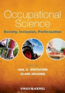 Gail E. Whiteford - Occupational Science: Society, Inclusion, Participation - 9781444333169 - V9781444333169