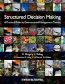Robin Gregory - Structured Decision Making: A Practical Guide to Environmental Management Choices - 9781444333428 - V9781444333428