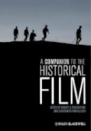 Robert A Rosenstone - A Companion to the Historical Film - 9781444337242 - V9781444337242