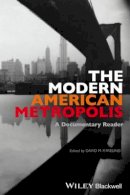 David M. P. Freund - The Modern American Metropolis: A Documentary Reader - 9781444339000 - V9781444339000