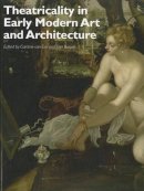 Caroline Van Eck - Theatricality in Early Modern Art and Architecture - 9781444339024 - V9781444339024