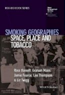 Ross Barnett - Smoking Geographies: Space, Place and Tobacco - 9781444361926 - V9781444361926