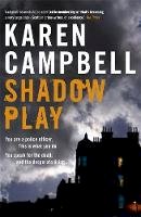 Karen Campbell - Shadowplay - 9781444700442 - V9781444700442