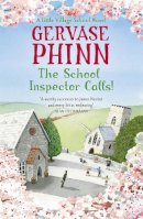 Gervase Phinn - The School Inspector Calls!: Book 3 in the uplifting and enriching Little Village School series - 9781444706079 - V9781444706079