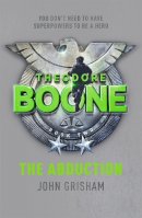 John Grisham - Theodore Boone: The Abduction: Theodore Boone 2 - 9781444714548 - 9781444714548