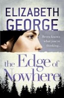 Elizabeth George - The Edge of Nowhere: Book 1 of The Edge of Nowhere Series - 9781444719970 - V9781444719970
