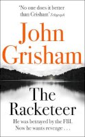 John Grisham - The Racketeer: The edge of your seat thriller everyone needs to read - 9781444730623 - V9781444730623